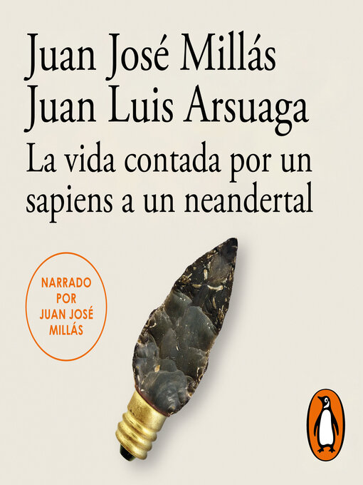 Title details for La vida contada por un sapiens a un neandertal (De un sapiens a un neandertal) by Juan José Millás - Available